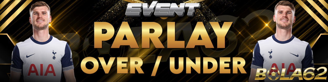 EVENT PARLAY OVER / UNDER BOLA62.